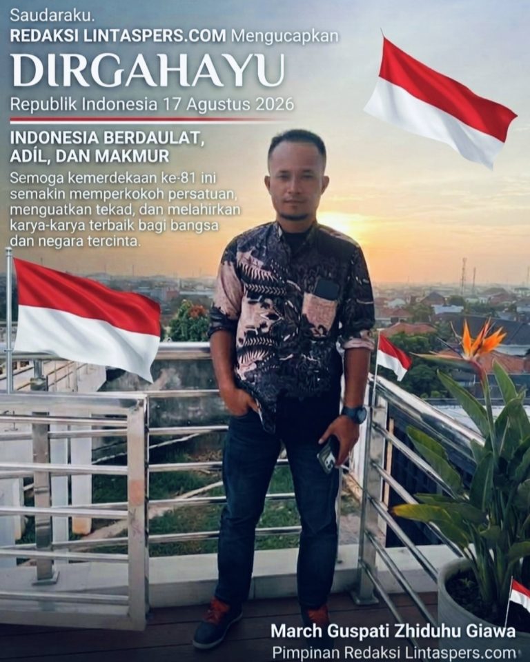 March Guspati Zhiduhu Giawa Pimpinan Redaksi Lintasperscom mengucapkan Dirgahayu RI ke-81