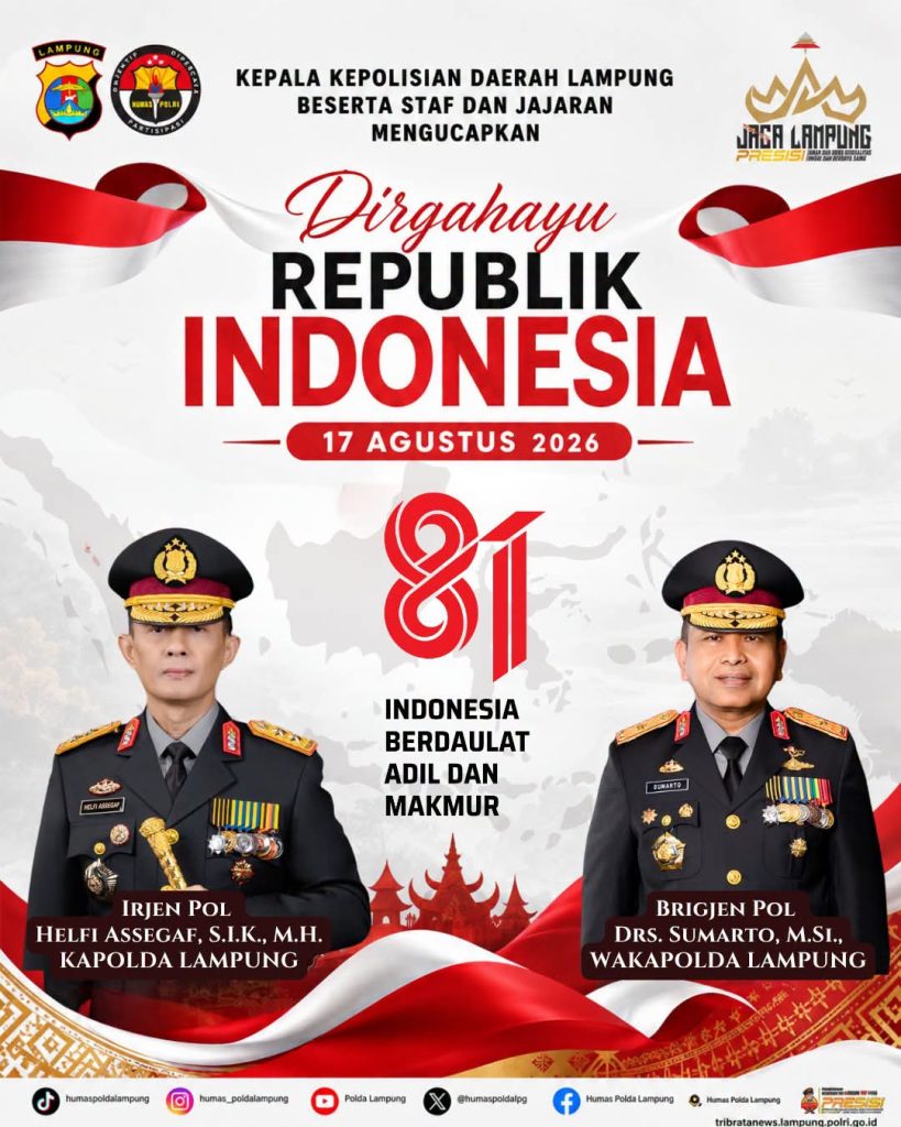 Kapolda Lampung Irjen Pol. Helfi Assegaf dan Wakapolda Lampung Brigjen Pol. Drs. Sumarto Beserta Jajaran Mengucapkan Dirgahayu Republik Indonesia ke-81