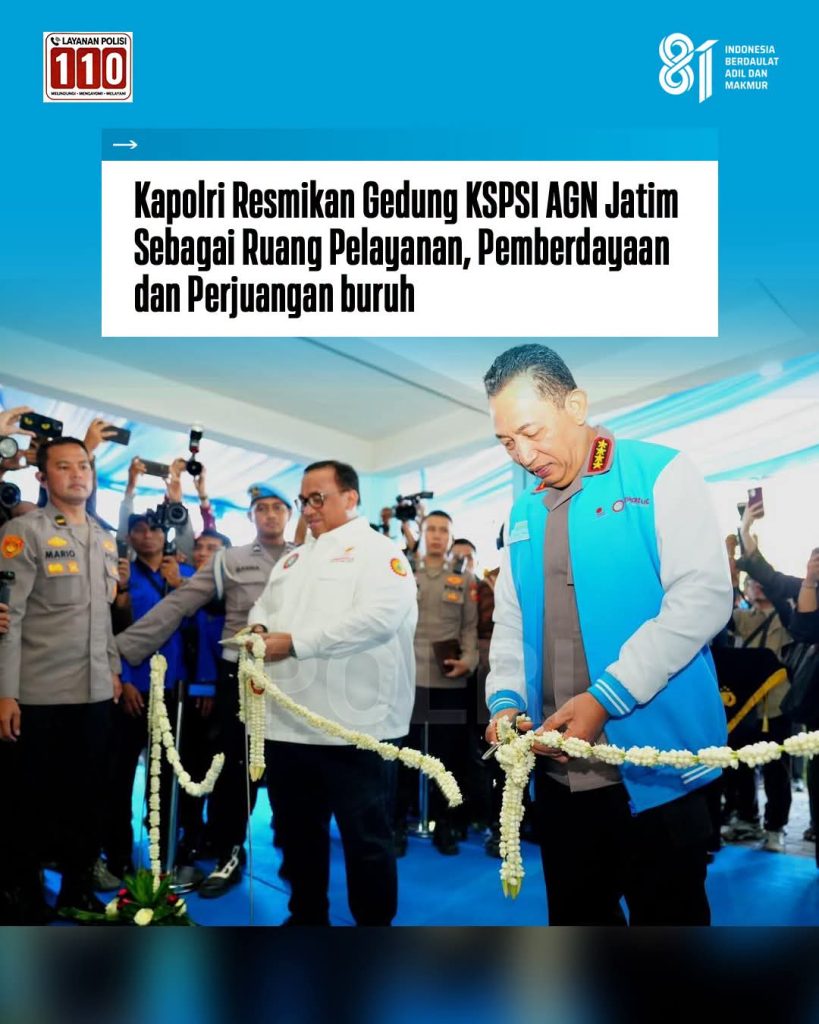 Kapolri Jenderal Polisi Listyo Sigit Prabowo Meresmikan Gedung DPD KSPSI AGN Jawa Timur Bersama Presiden KSPSI Andi Gani Nena Wea 2026