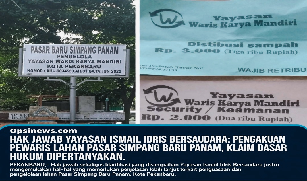 HAK JAWAB YAYASAN ISMAIL IDRIS BERSAUDARA: PENGAKUAN PEWARIS LAHAN PASAR SIMPANG BARU PANAM, KLAIM DASAR HUKUM DIPERTAIKAN